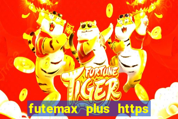 futemax plus https futemax plus